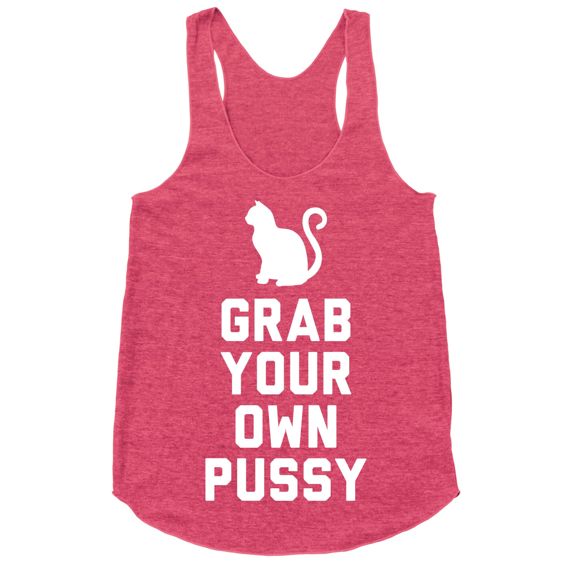 Grab Your Own Pussy (White) Racerback Tank